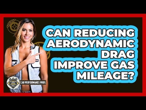 Can Reducing Aerodynamic Drag Improve Gas Mileage?