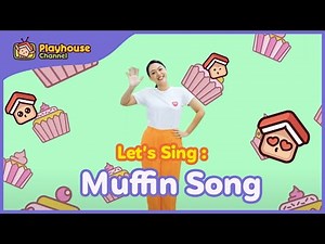 Muffin Song | Kids Song | Nursery Rhymes | Playhouse Channel