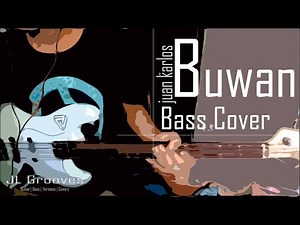 juan karlos - Buwan © • Bass Cover •