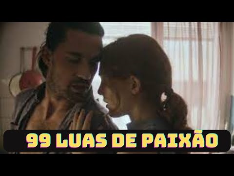 99 luas de Paixão 🎬 muito azar eu ter escolhido esse filme para perder tempo