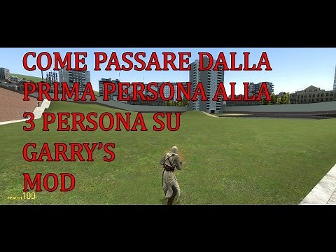 Tutorial : come passare dalla 1 persona alla 3 persona su Garry's Mod