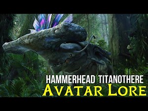 Avatar Lore Hammerhead Titanothere | Road to Avatar 2