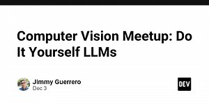 Computer Vision Meetup: Do It Yourself LLMs