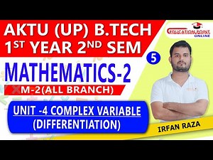 Lec 5 | Complex Variable (Differentiation) Mathematics 2 (M-2) AKTU B.Tech 1st Year 2nd Sem