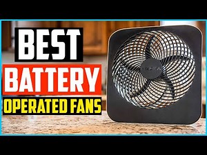 Top 5 Best Battery Operated Fans in 2024