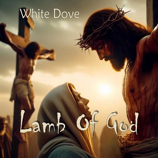Lamb Of God - White Dove Bible Songs: Song Lyrics, Music Videos & Concerts