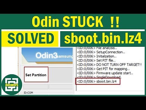 How to Fix ODIN stuck on sboot.bin.lz4 and Set Partition ?!