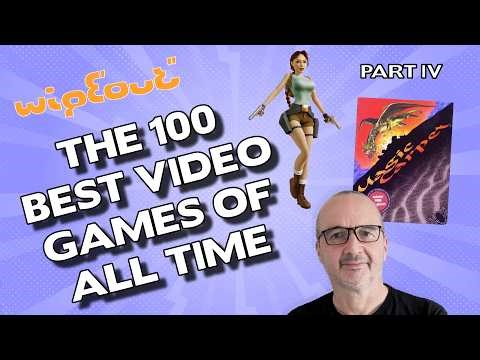 The 100 Greatest Video Games of All Time | Part 4