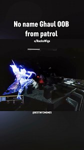 No name Ghaul OOB from patrol | Destiny 2 Memes