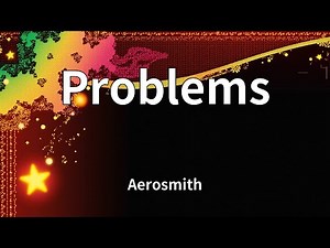 Aerosmith - Problems (Lyrics)