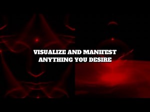 visualize and manifest anything you desire