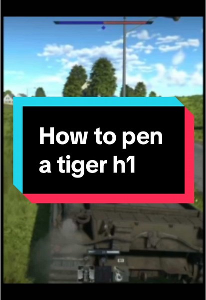 Guía para penetrar un Tiger H1 en War Thunder