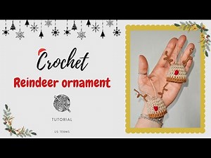 Crochet Reindeer ornament || Tutorial || Christmas Crochet || How to