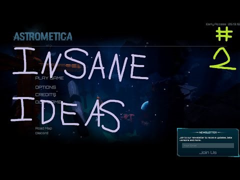 Astrometica Part 2: Insane Ideas