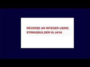 Reverse an Integer Using StringBuilder