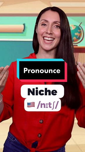 How to Pronounce the Word 'Niche' Correctly