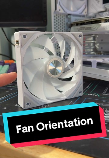 Fan Orientation Matters: How to Mount PC Fans Correctly