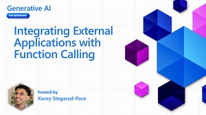 Integrating External Applications with Function Calling (Part 11 of 18) | Generative AI for Beginners