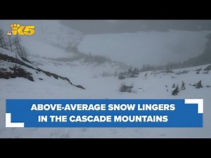 Above-average snow lingering in the Cascade Mountains, rangers say