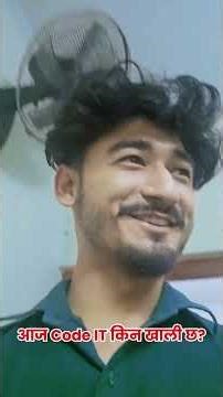 आज Code IT किन खाली छ? | Code IT #codeit