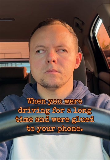 When you were driving for a long time and were glued to your phone. #driver #safety #iphone