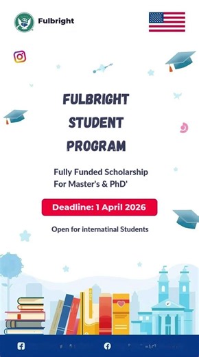 Fully Funded Fulbright Scholarship 2026 | Master’s & PhD – Apply Now!