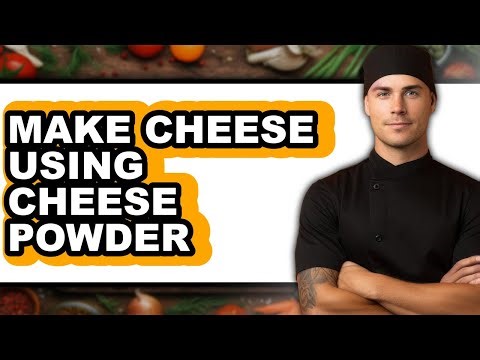How to Make Cheese Using Cheese Powder (Only Way)