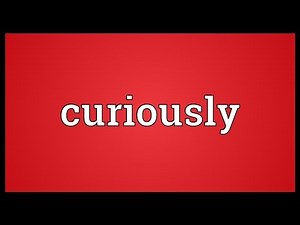 Curiously Meaning