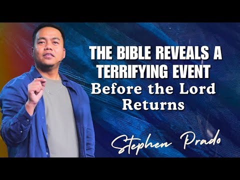 Stephen Prado Preaching Latest - The Bible Reveals a Terrifying Event Before the Lord Returns