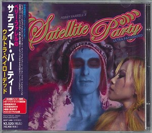 Perry Farrell's Satellite Party - Ultra Payloaded
