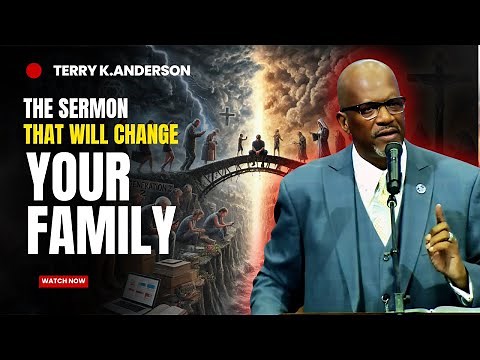 Rev. Terry K. Anderson Pastor - The sermon that will change your family in 2025