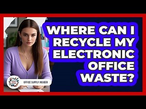 Where Can I Recycle My Electronic Office Waste?