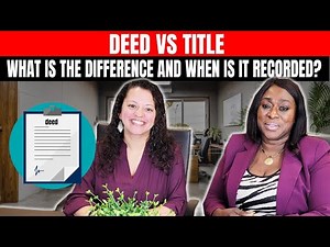 Deed vs Title: The Difference and When it is Recorded | Bringing You Home Part 5