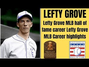 Lefty Grove MLB hall of fame career | Lefty Grove MLB career highlights