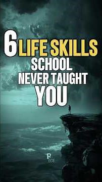 6 Life Skills School Never Taught You