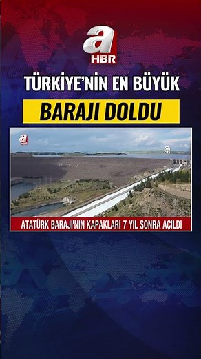 Türkiye's Largest Dam is Full! The Gates of the Atatürk Dam Were Opened After 7 Years | A Haber