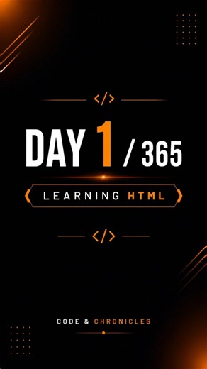 Day 1/365 | Learning HTML from Scratch | My Coding Journey | Code & Chronicles