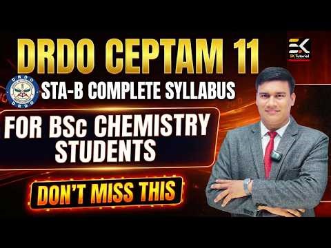 🔥 DRDO CEPTAM 11 STA-B Tier 02 Complete Syllabus 2026 | B.Sc Chemistry Students Must Watch | SK Sir.