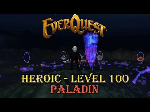 Everquest - Heroic - Level 100 - Paladin - Getting Started Guide