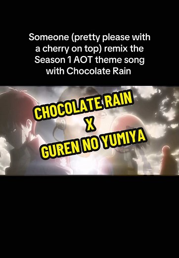 Chocolate Rain x Guren No Yumiya Anime Remix