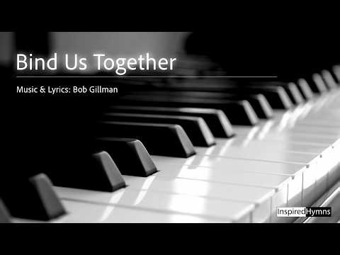 Bind Us Together | InspiredHymns
