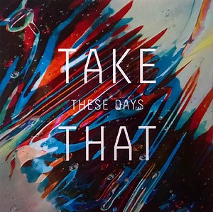 Take That - These Days