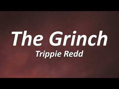 Trippie Redd - The Grinch (Lyrics) life's like a mf dream