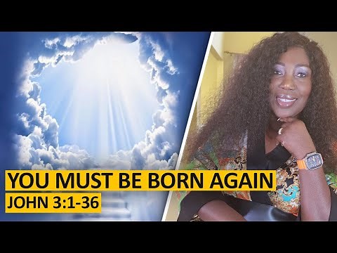 You Must be Born Again — John 3:1-36