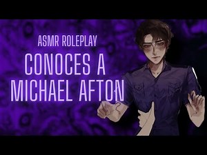 ASMR ROLEPLAY Conoces a Michael Afton