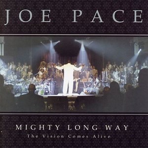 Mighty Long Way - Joe Pace | Album | AllMusic