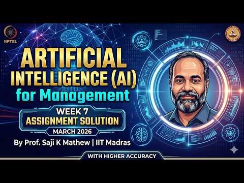 NPTEL Artificial Intelligence (AI) for Management Week 7 Assignment Solution | Higher Accuracy
