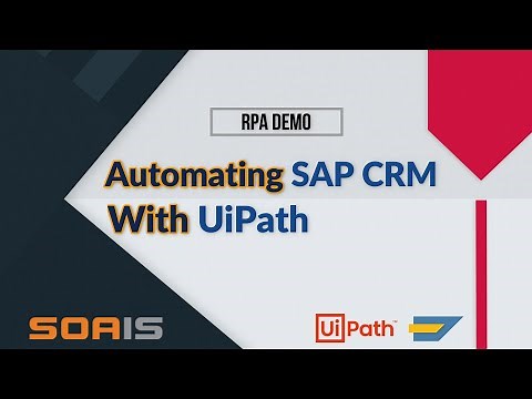 Automating SAP CRM With UiPath - Demo