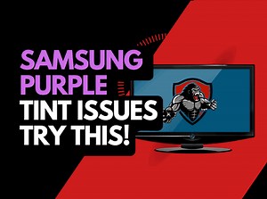Samsung TV Purple Tint (Try this first!) - The Tech Gorilla