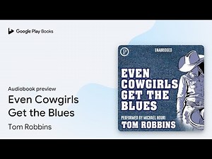 Even Cowgirls Get the Blues by Tom Robbins · Audiobook preview